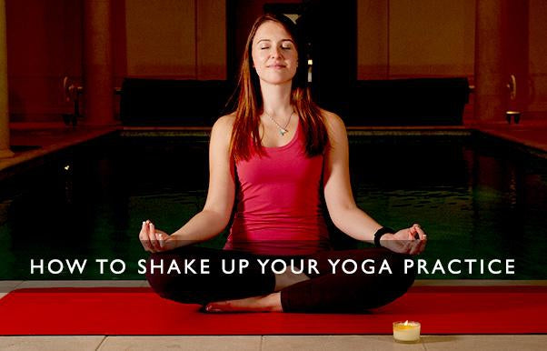 How to shake up your yoga practice – Scentered