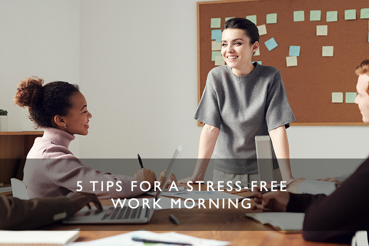 5 tips for a stress-free work morning