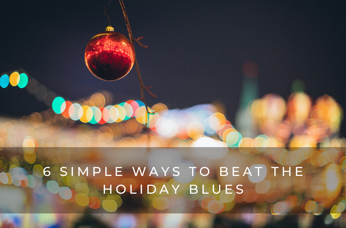 6 Simple Ways To Beat The Holiday Blues – Scentered