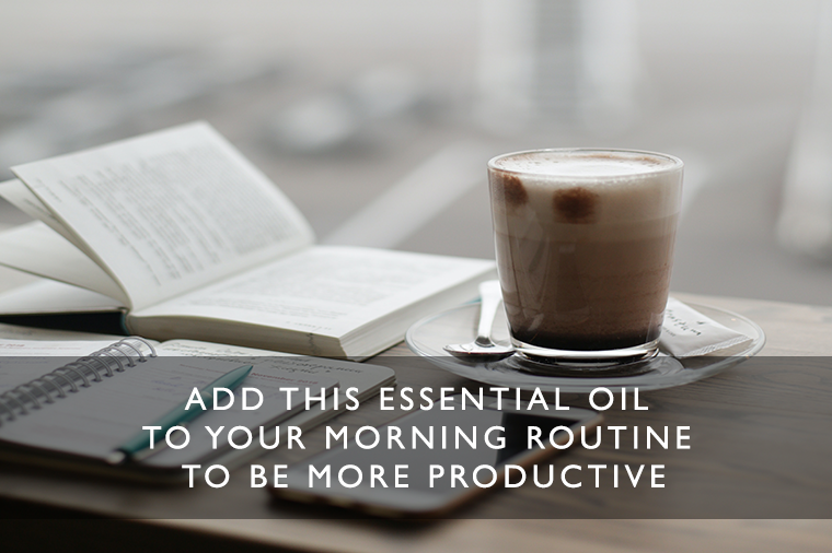 Add This Essential Oil to Your Morning to Be More Productive