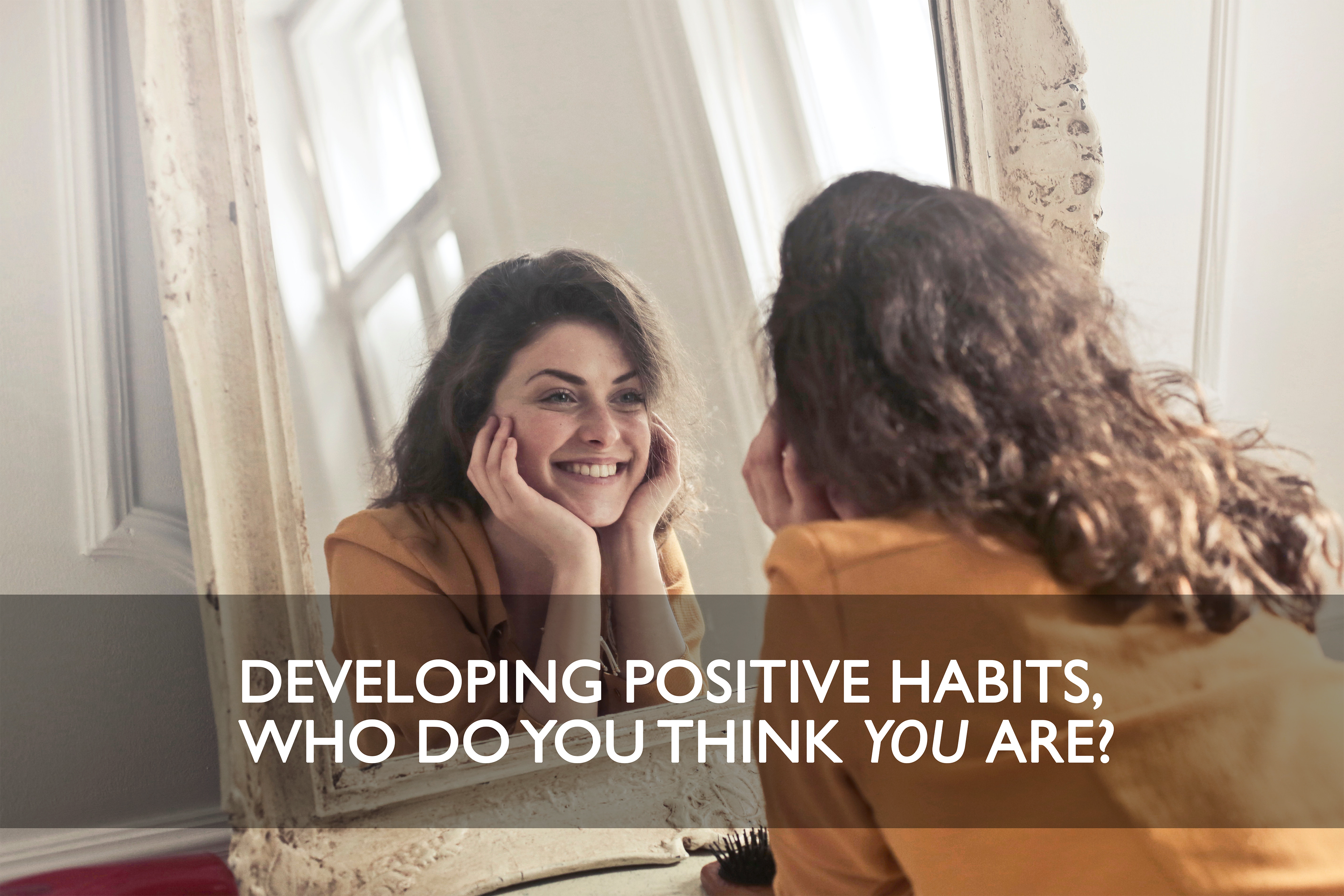 Positive habits