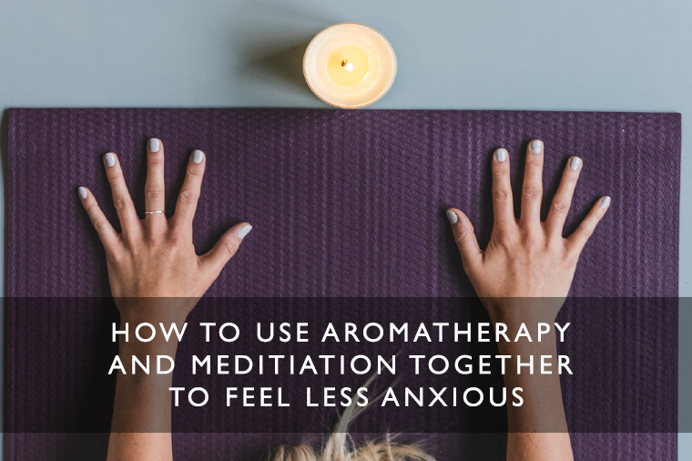 Meditation & Aromatherapy For Anxiety