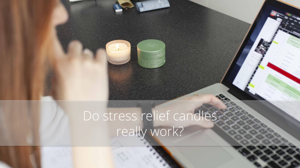 do stress relief candles work?