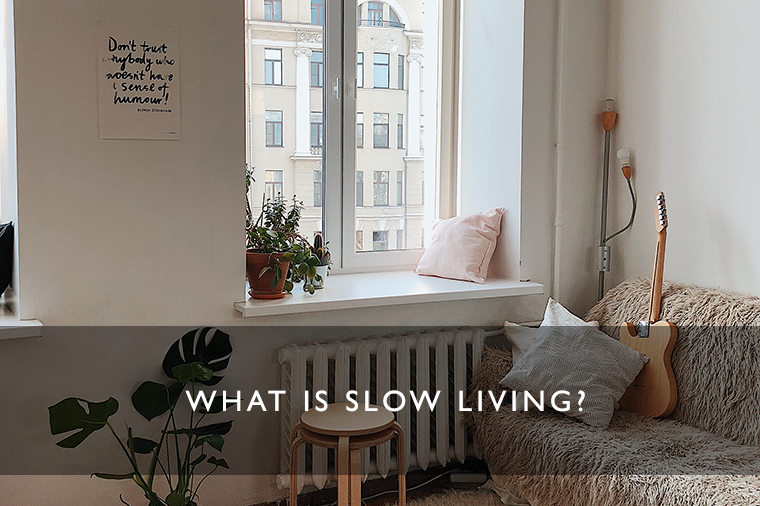 What is slow living?