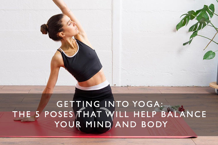 Getting into yoga: The 5 poses that will help balance your mind and bo ...