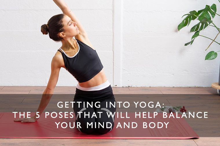 Getting into yoga: The 5 poses that will help balance your mind and body